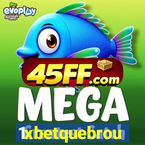 1xbetquebrou