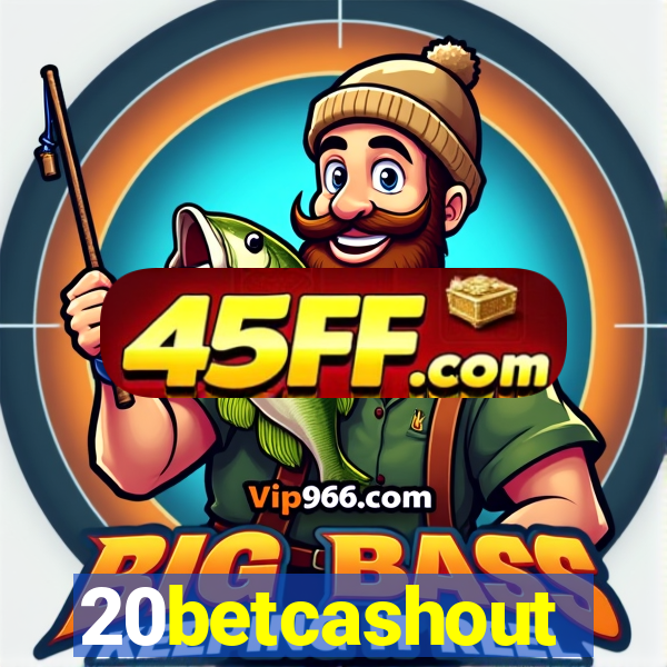 20betcashout