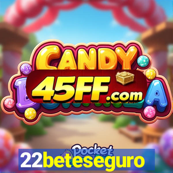 22beteseguro