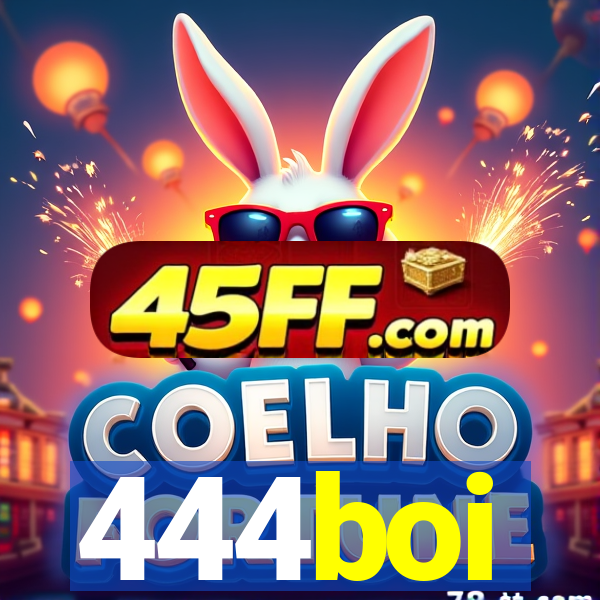444boi