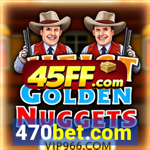 470bet.com