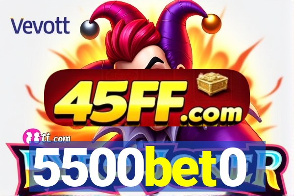 5500bet0