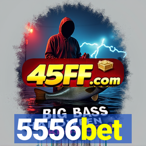 5556bet