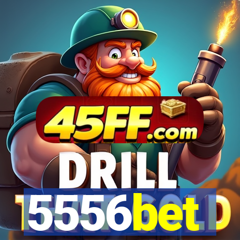 5556bet