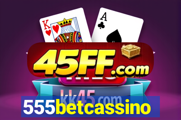 555betcassino