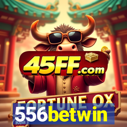 556betwin