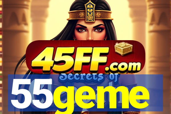 55geme