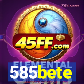 585bete
