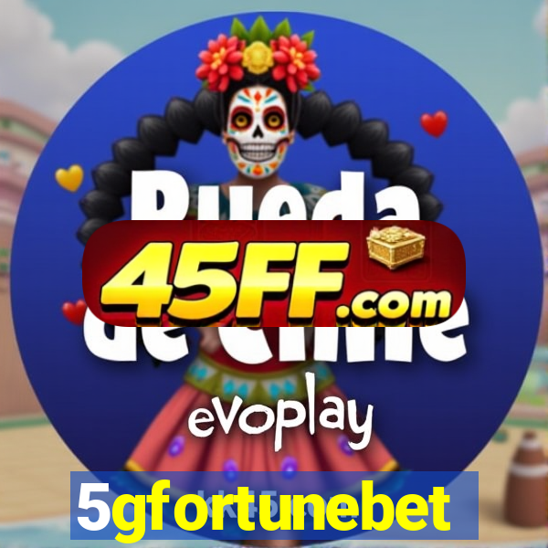 5gfortunebet