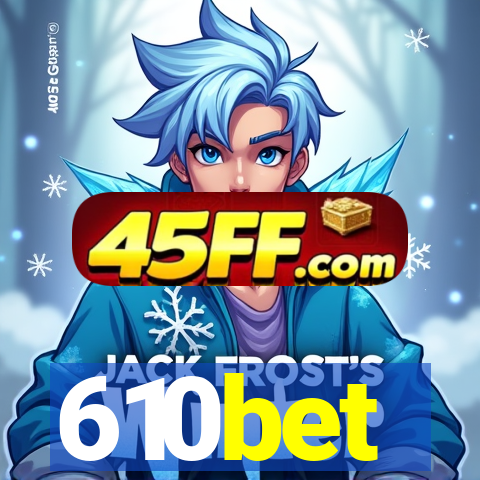 610bet
