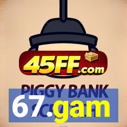 67.gam