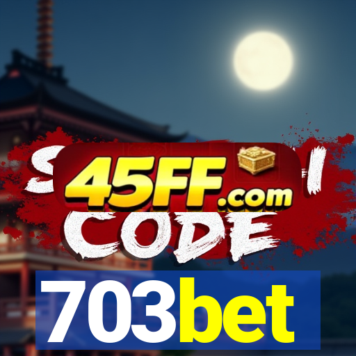 703bet