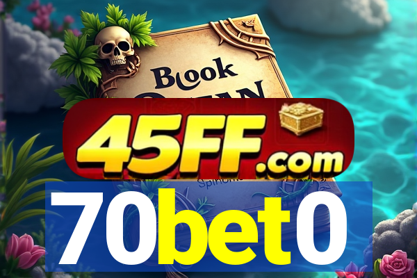 70bet0