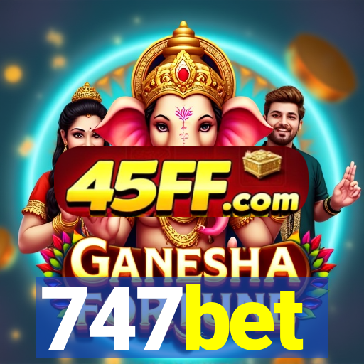 747bet