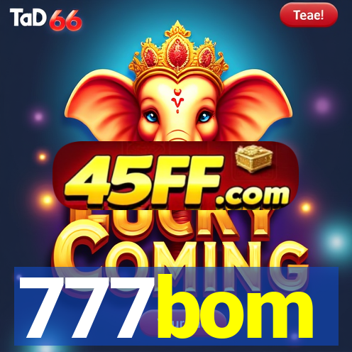 777bom