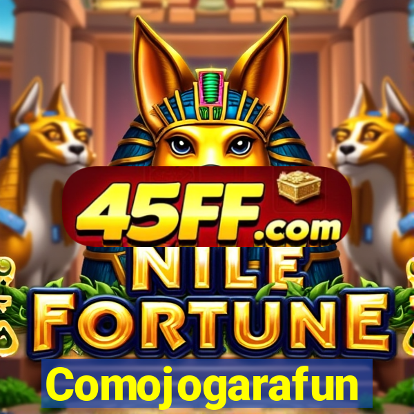 Comojogarafun