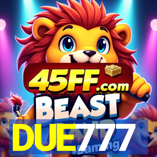 DUE777