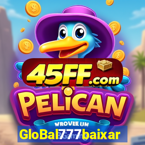 GloBal777baixar