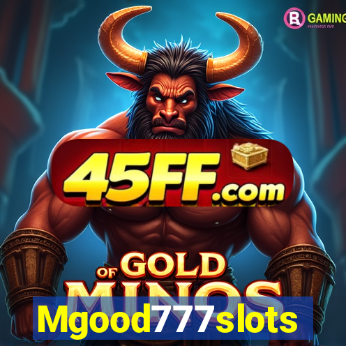 Mgood777slots
