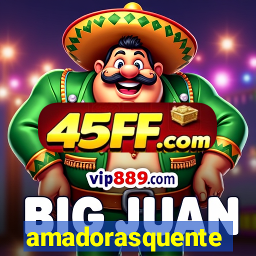 amadorasquente