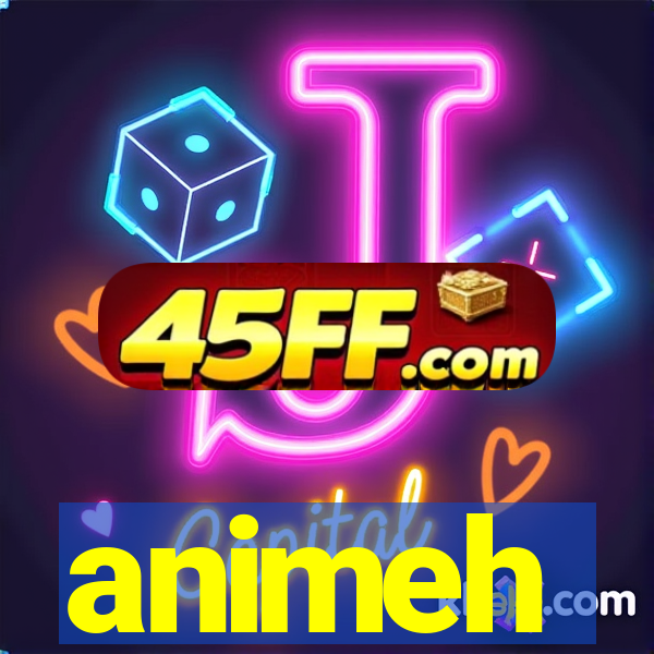 animeh