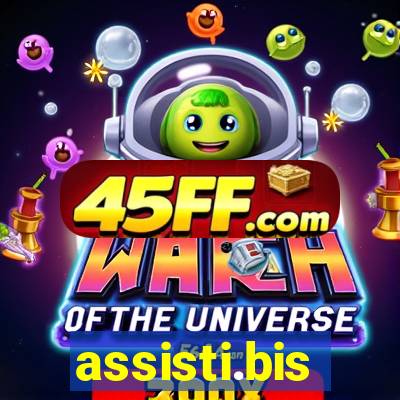 assisti.bis