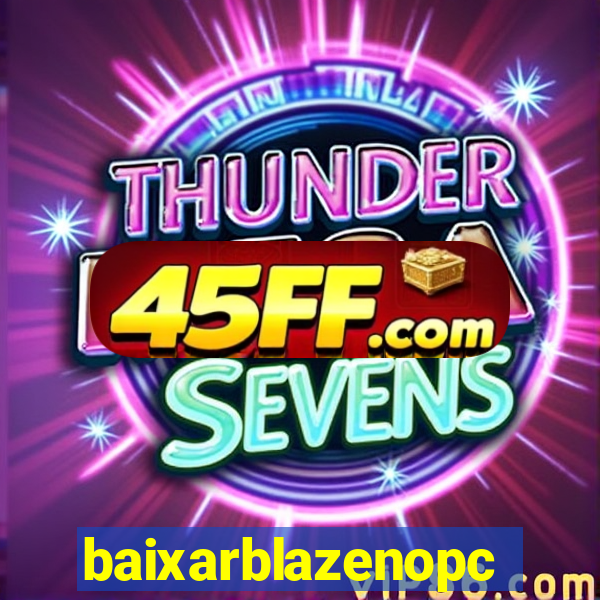 baixarblazenopc