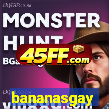 bananasgay