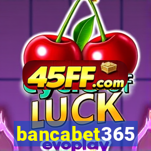 bancabet365