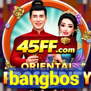 bangbos