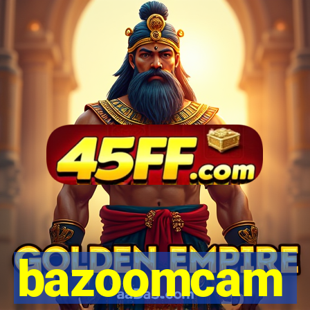 bazoomcam