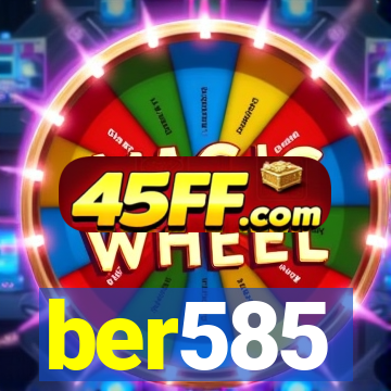ber585