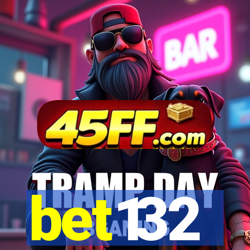 bet132