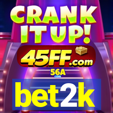 bet2k