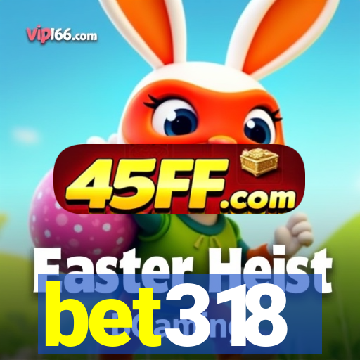 bet318