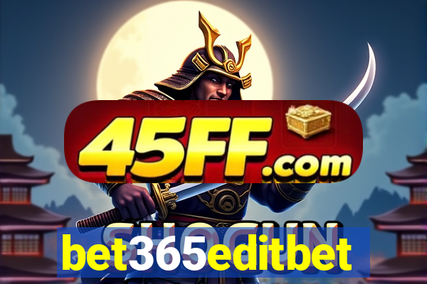 bet365editbet