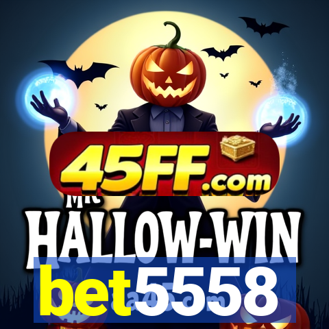 bet5558