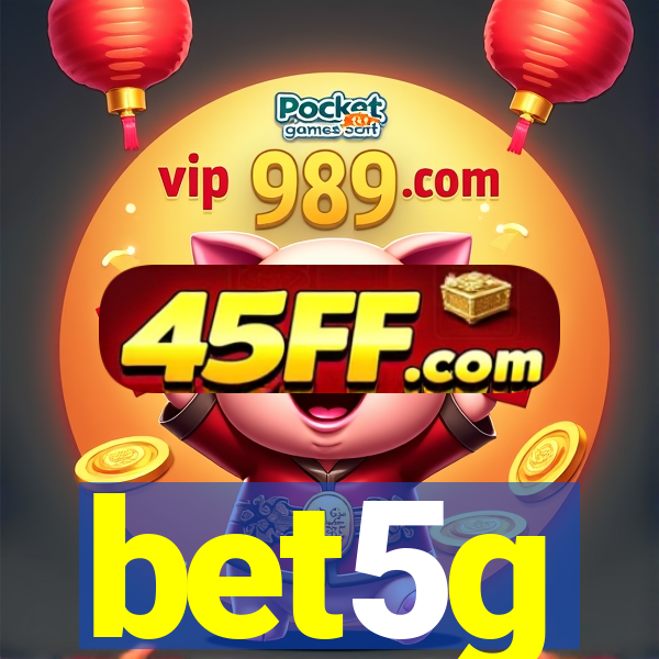 bet5g