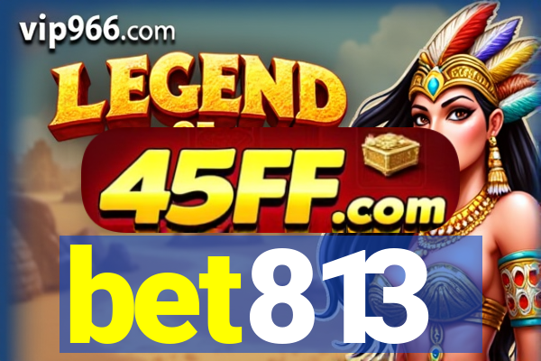 bet813