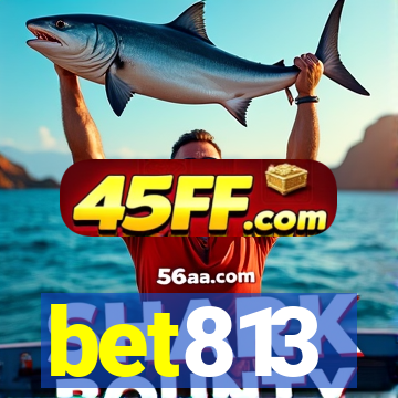 bet813