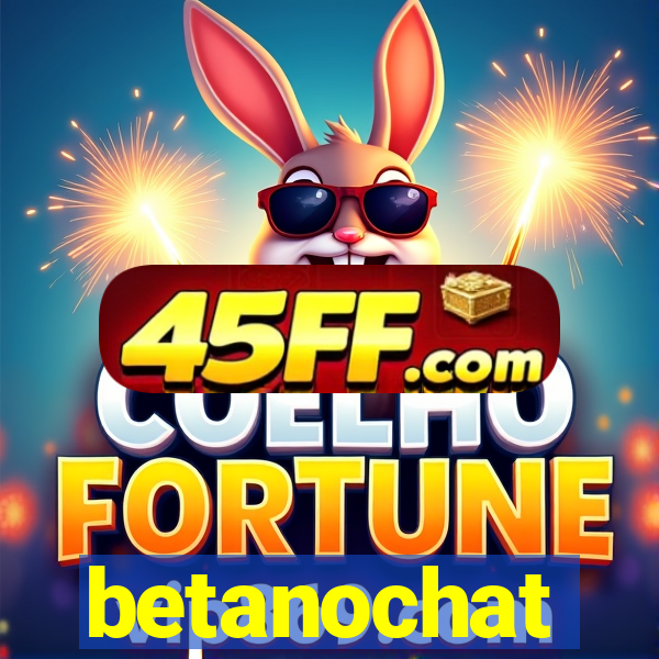 betanochat