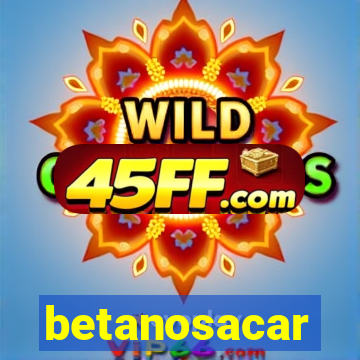 betanosacar