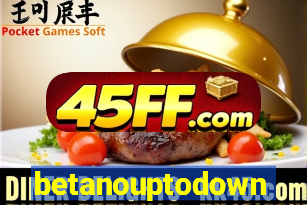 betanouptodown
