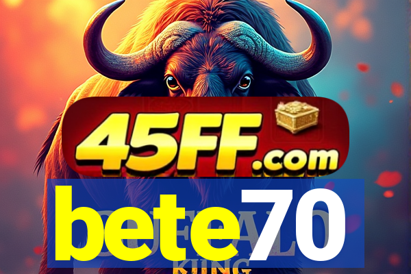 bete70