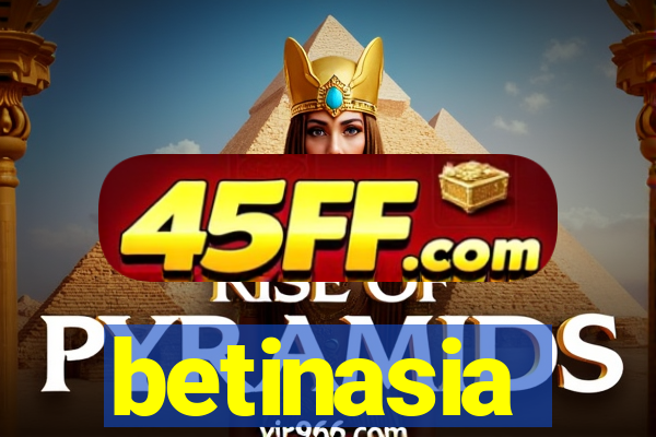 betinasia