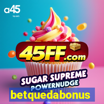 betquedabonus