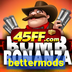 bettermods