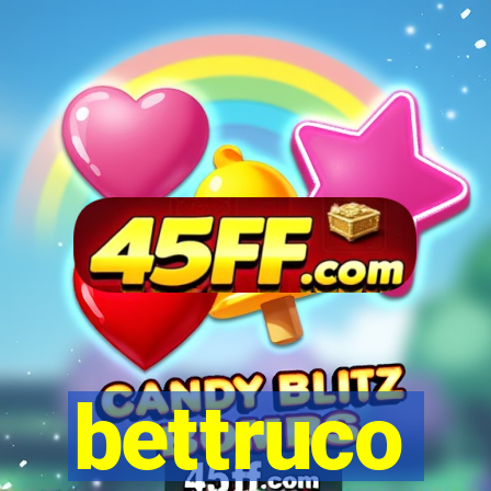 bettruco