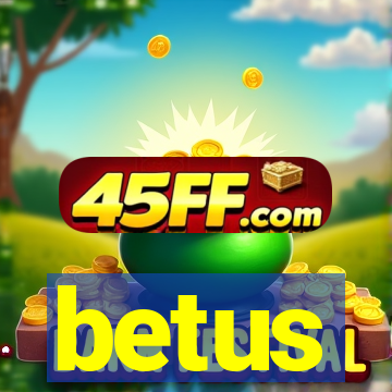 betus