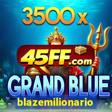 blazemilionario